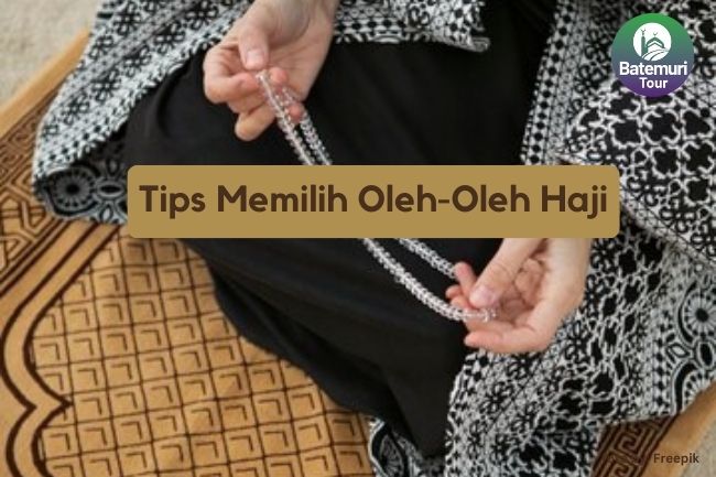 Tips Memilih Oleh-Oleh Haji yang Berkualitas